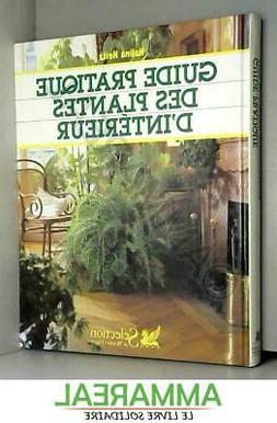 Guide pratique des plantes d'int&eacute;rieur